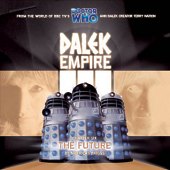 Audio - Dalek Empire III: Chapter 6 - The Future