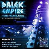 Audio - Dalek Empire 4: The Fearless - Part 1